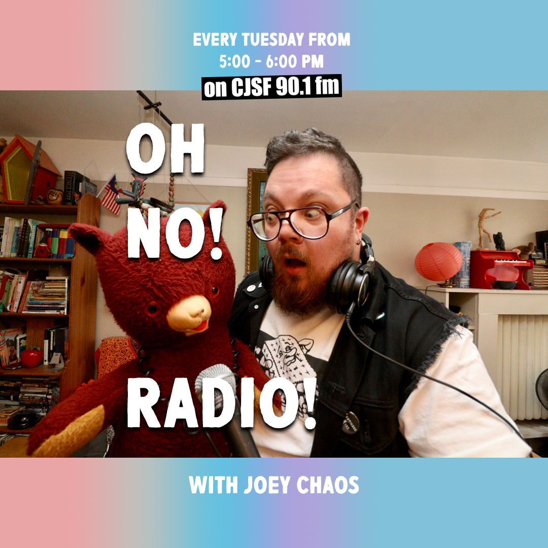 Oh No! Radio on CJSF 90.1FM